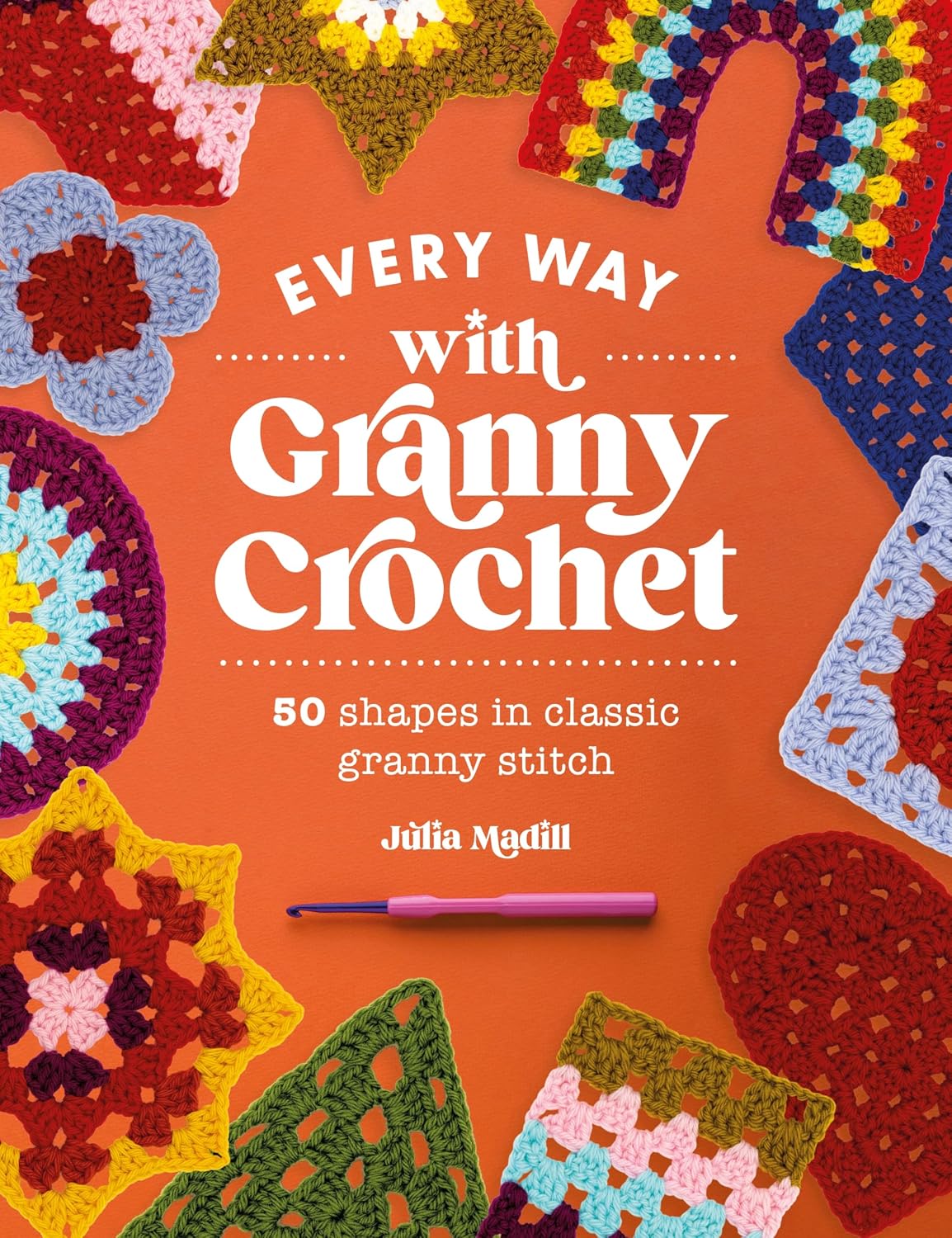 ler totalmente Every Way with Granny Crochet: 50 Shapes in Classic Granny Stitch
