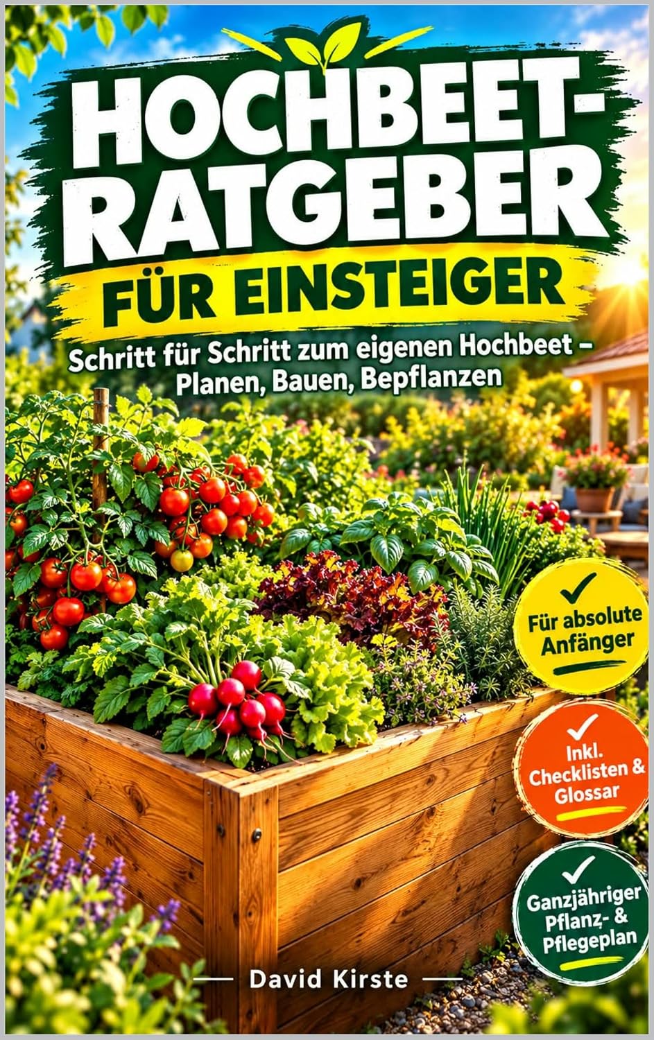 Hochbeet-Ratgeber Für Einsteiger: Einsteigeranleitung zum Planen, Bauen und Bepflanzen von Hochbeeten (German Edition) baixar o livro de graça