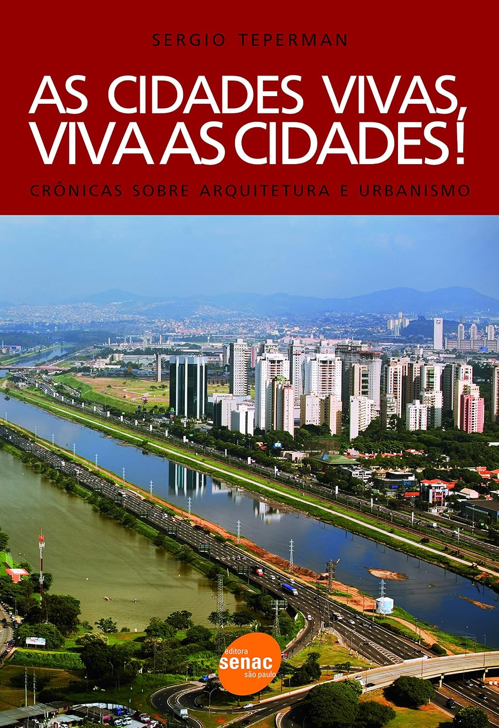 As cidades vivas, viva as cidades: Crônicas Sobre Arquitetura e Urbanismo baixar livro de graça