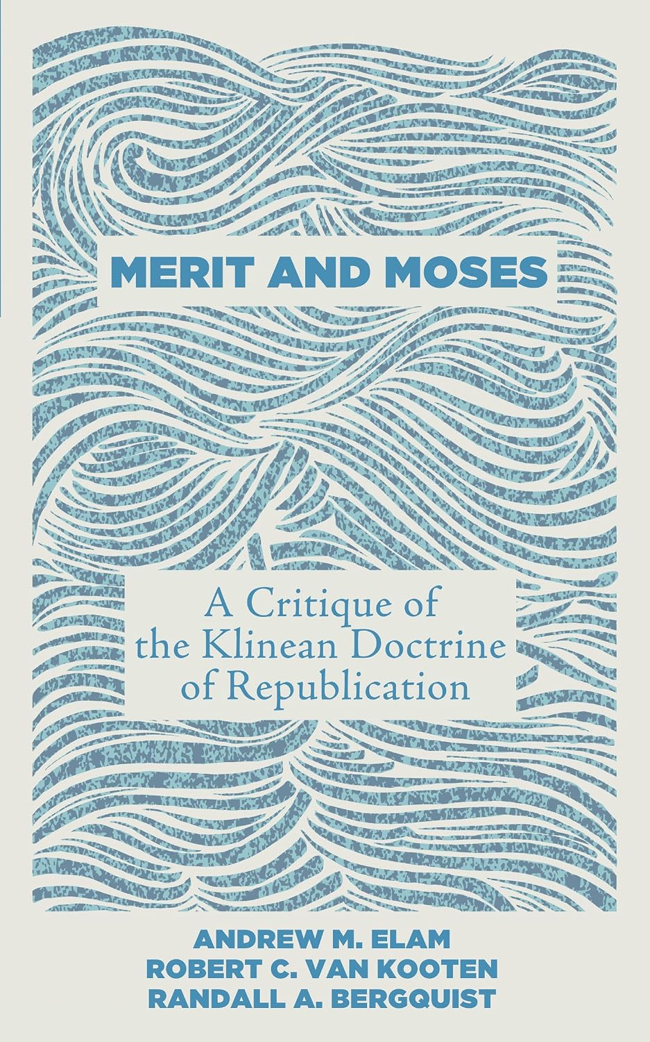 Merit and Moses: A Critique of the Klinean Doctrine of Republication (English Edition) baixar livro de graça