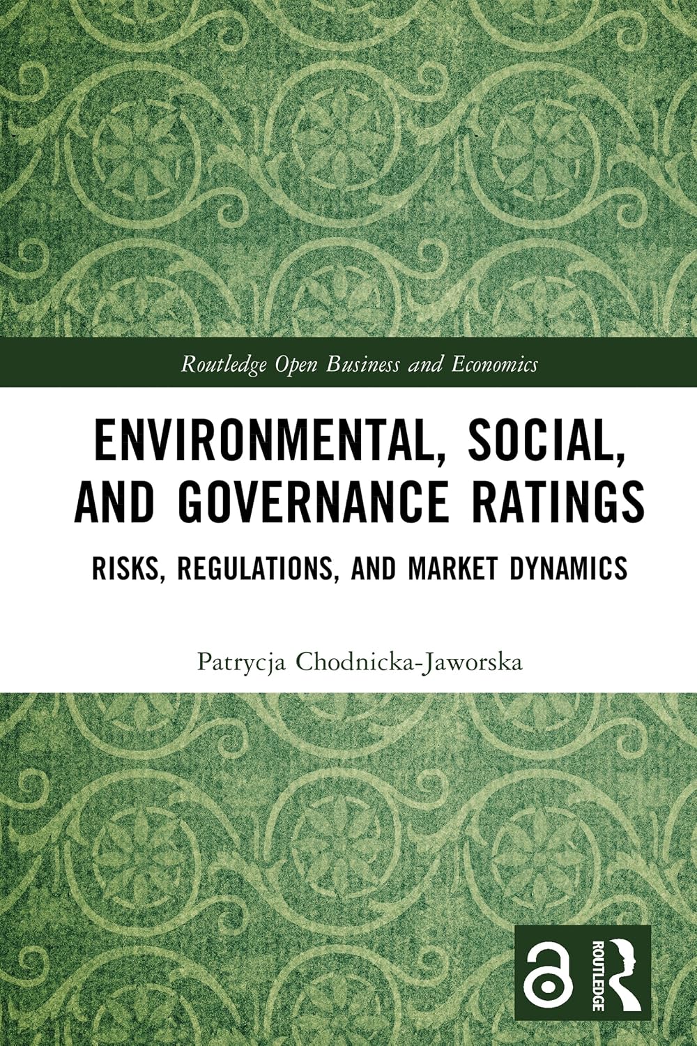 Environmental, Social, and Governance Ratings: Risks, Regulations, and Market Dynamics (Routledge Open Business and Economics) (English Edition) baixar livro de graça