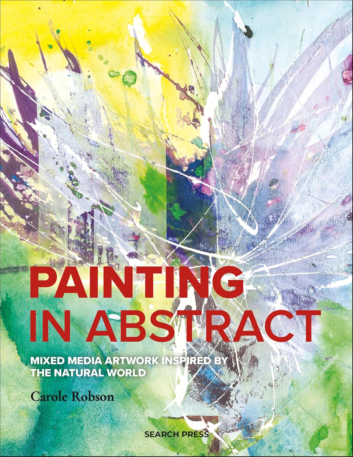 ler totalmente Painting in Abstract: Mixed Media Artwork Inspired by the Natural World (English Edition)