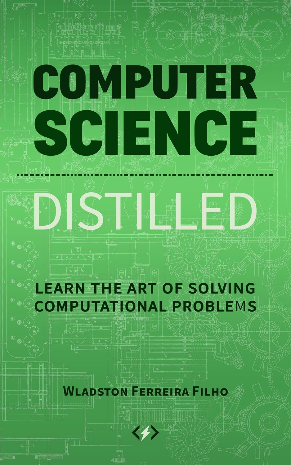 ler totalmente Computer Science Distilled: Learn the Art of Solving Computational Problems (Code is Awesome) (English Edition)