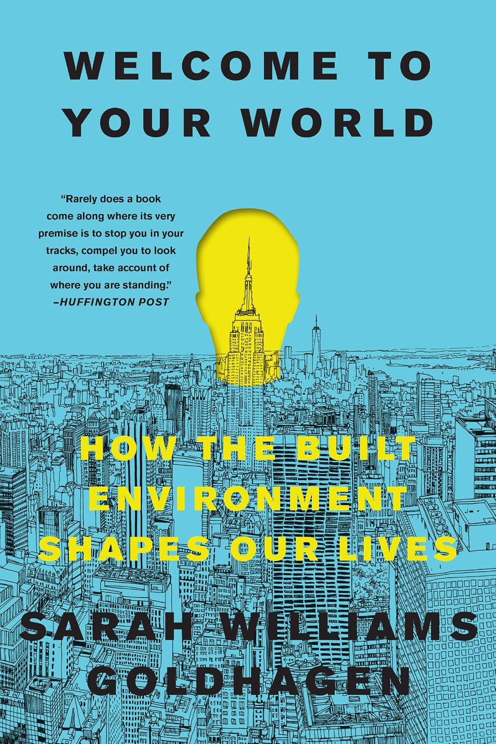 Welcome to Your World: How the Built Environment Shapes Our Lives baixar o livro de graça