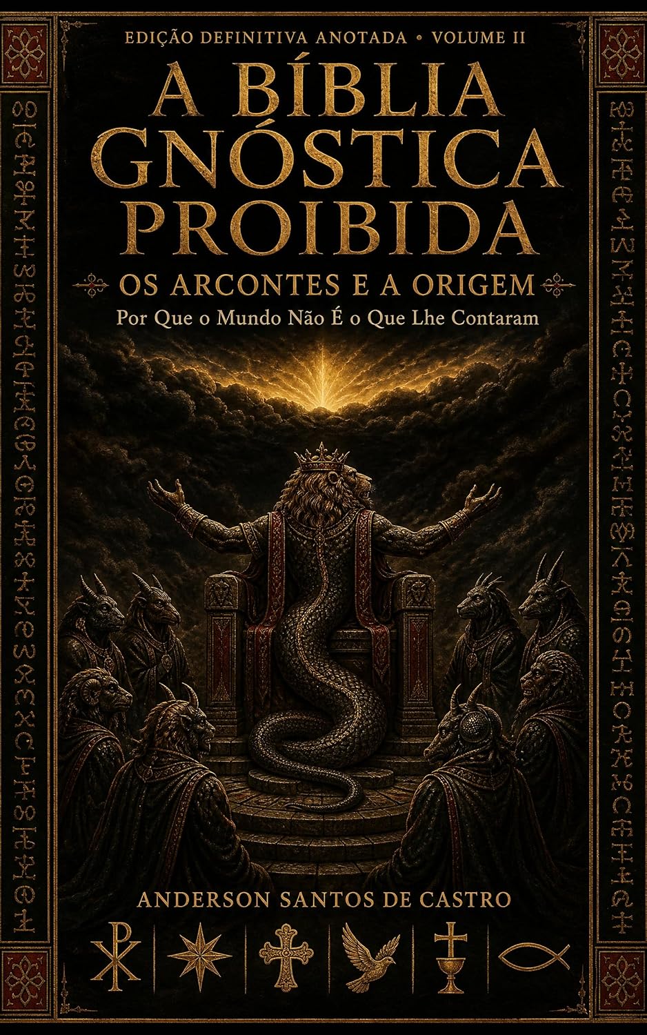 A Bíblia Gnóstica Proibida: Os Arcontes e a Origem — Por Que o Mundo Não É o Que Lhe Contaram. Edição Definitiva Anotada, Volume II (Biblia Gnóstica Proibida) baixar o livro de graça