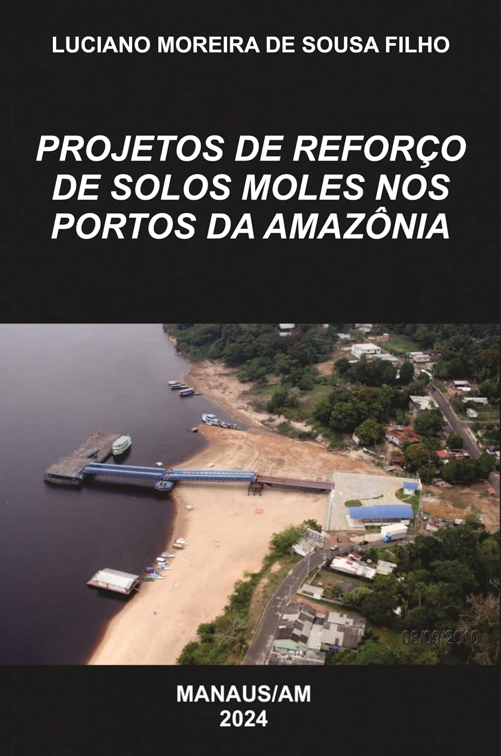 Projetos de Reforço de Solos Moles nos Portos da Amazônia (LUCIANO MOREIRA DE SOUSA FILHO) baixar o livro de graça