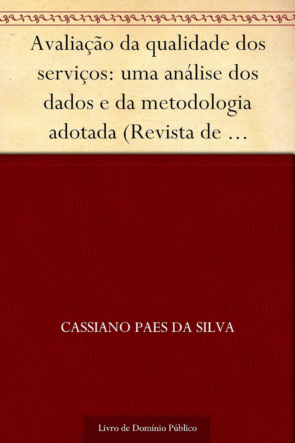 Avaliação da qualidade dos serviços: uma análise dos dados e da metodologia adotada (Revista de Ciências da Administração. V. 6 n. 12 jul.-dez. de 2004) baixar livro de graça