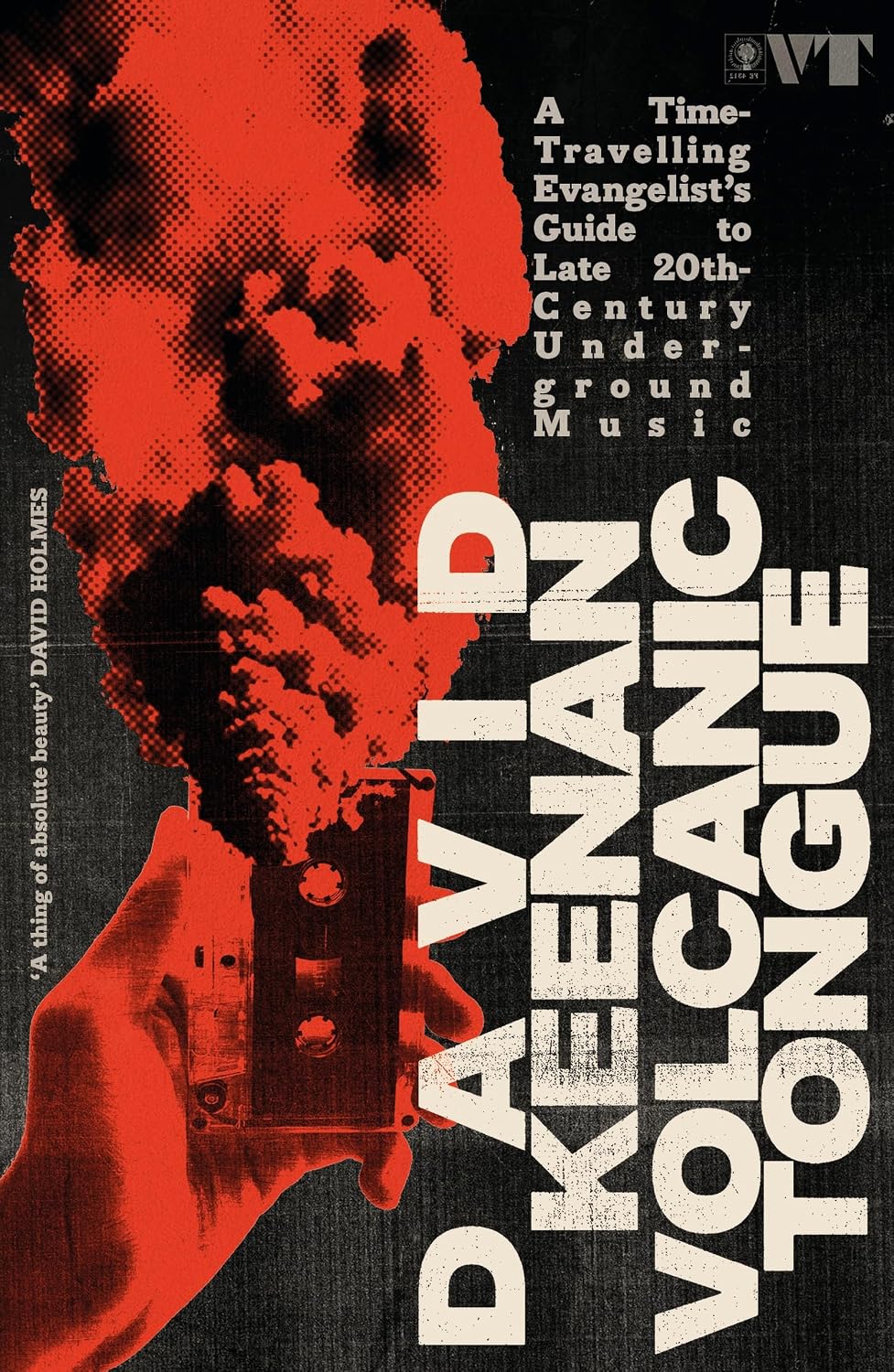 Volcanic Tongue: A Time-Travelling Evangelist’s Guide to Late 20th-Century Underground Music (English Edition)