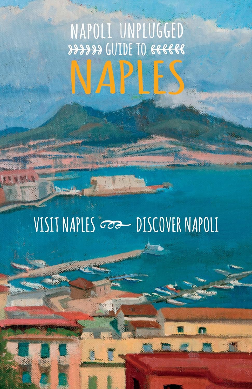 ler totalmente Napoli Unplugged Guide to Naples (English Edition)
