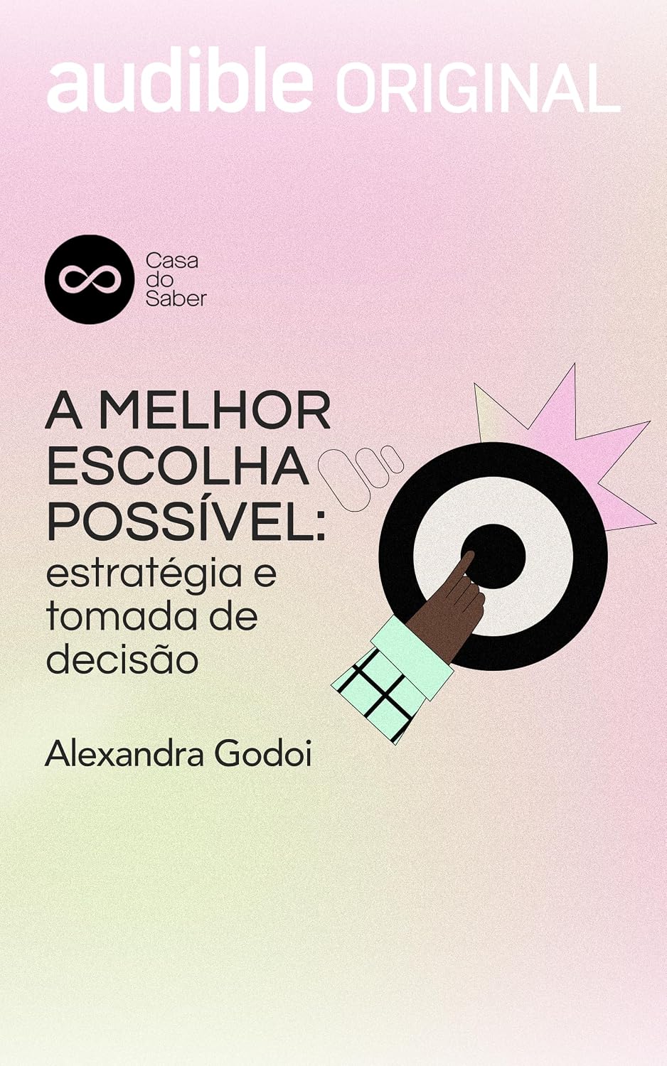 A Melhor Escolha Possível: estratégia e tomada de decisão