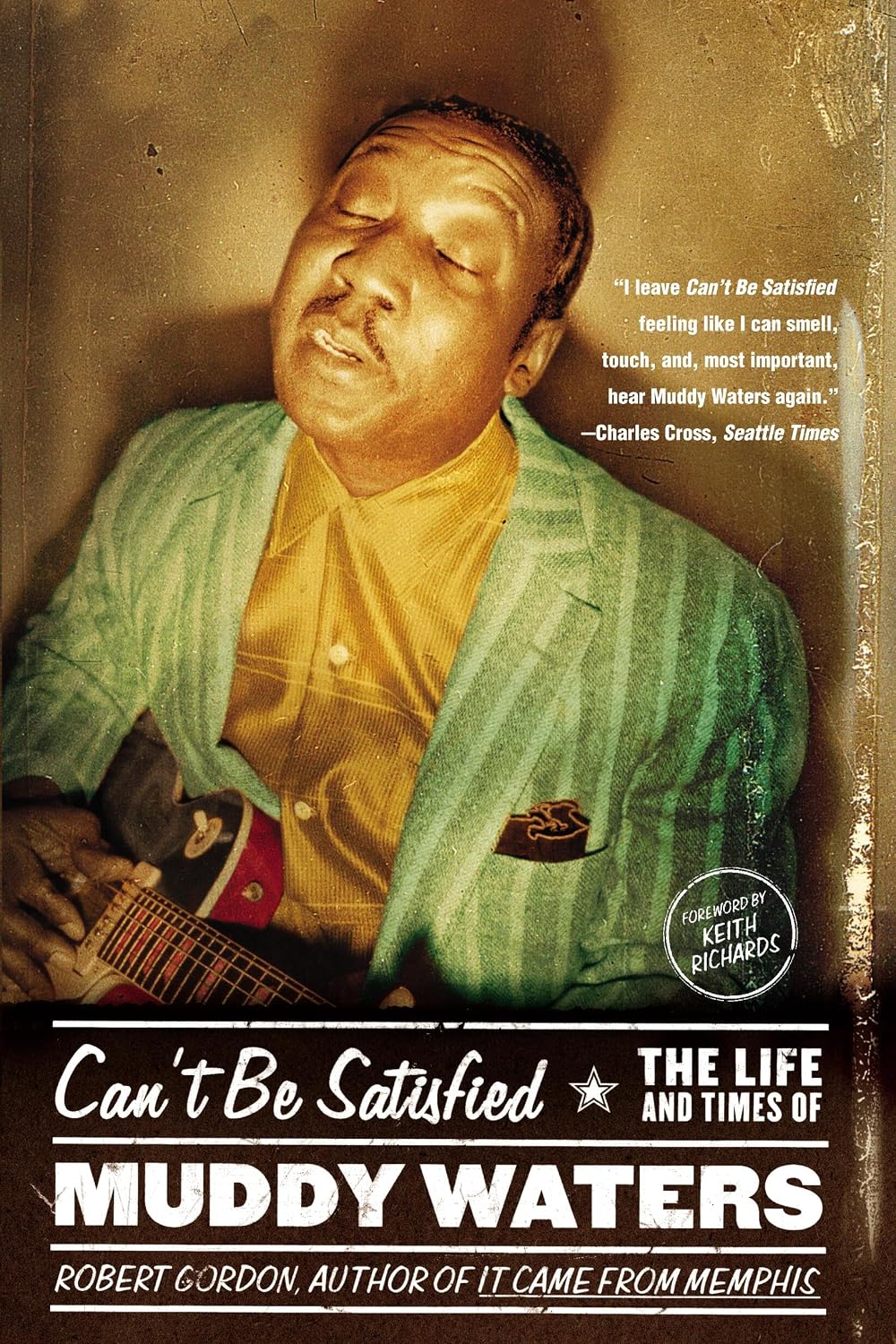 Can't Be Satisfied: The Life and Times of Muddy Waters (English Edition)