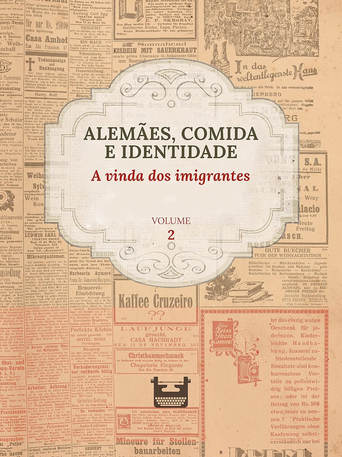 Alemães, comida e Identidade: A vinda dos imigrantes: VOLUME 2 baixar livro de graça