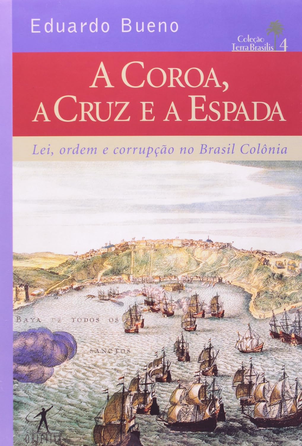 ler totalmente A Coroa, Cruz E A Espada - Coleção Terra Brazilis. Volume IV