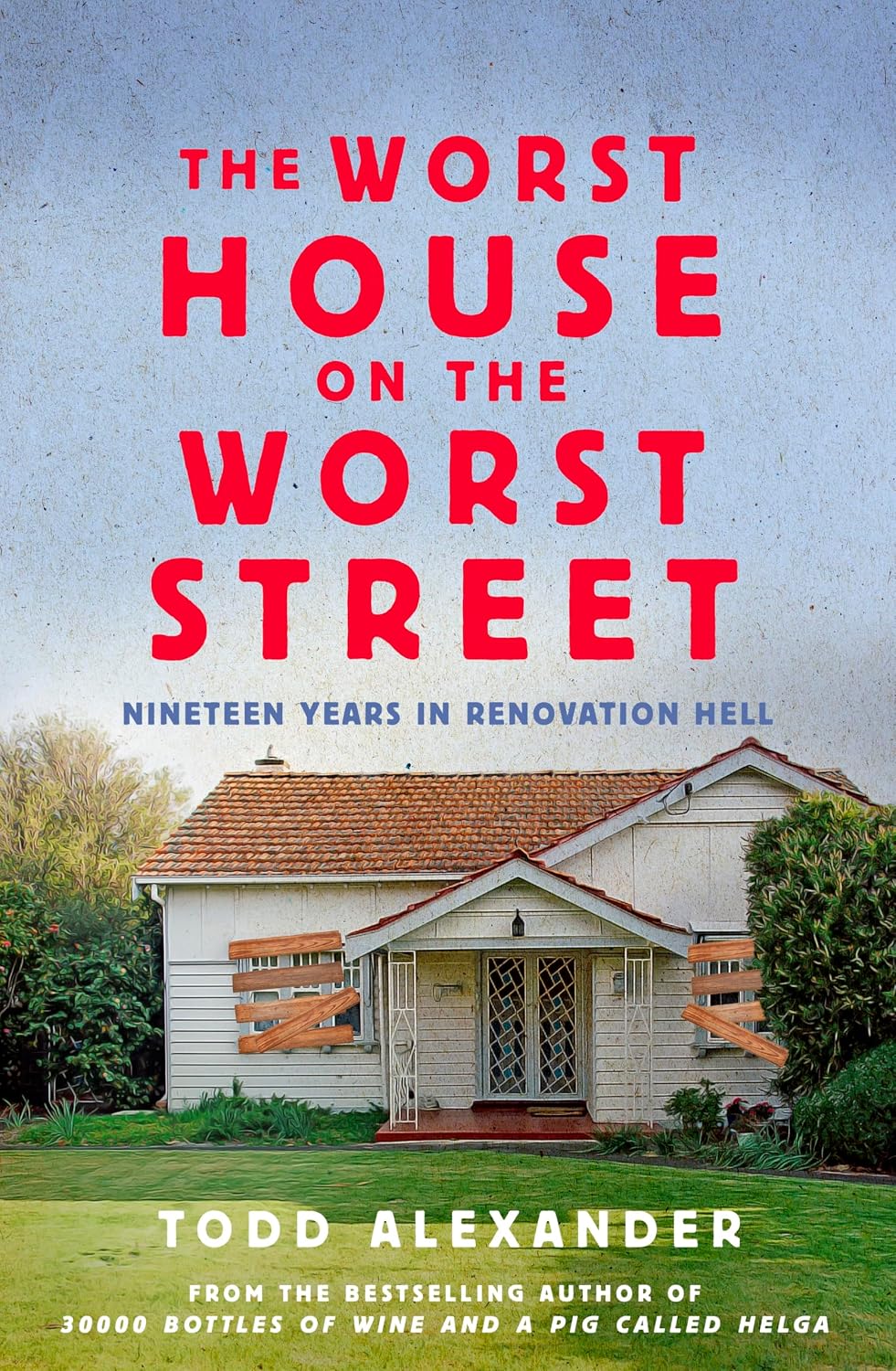 The Worst House on the Worst Street: Nineteen Years in Renovation Hell (English Edition) baixar livro de graça