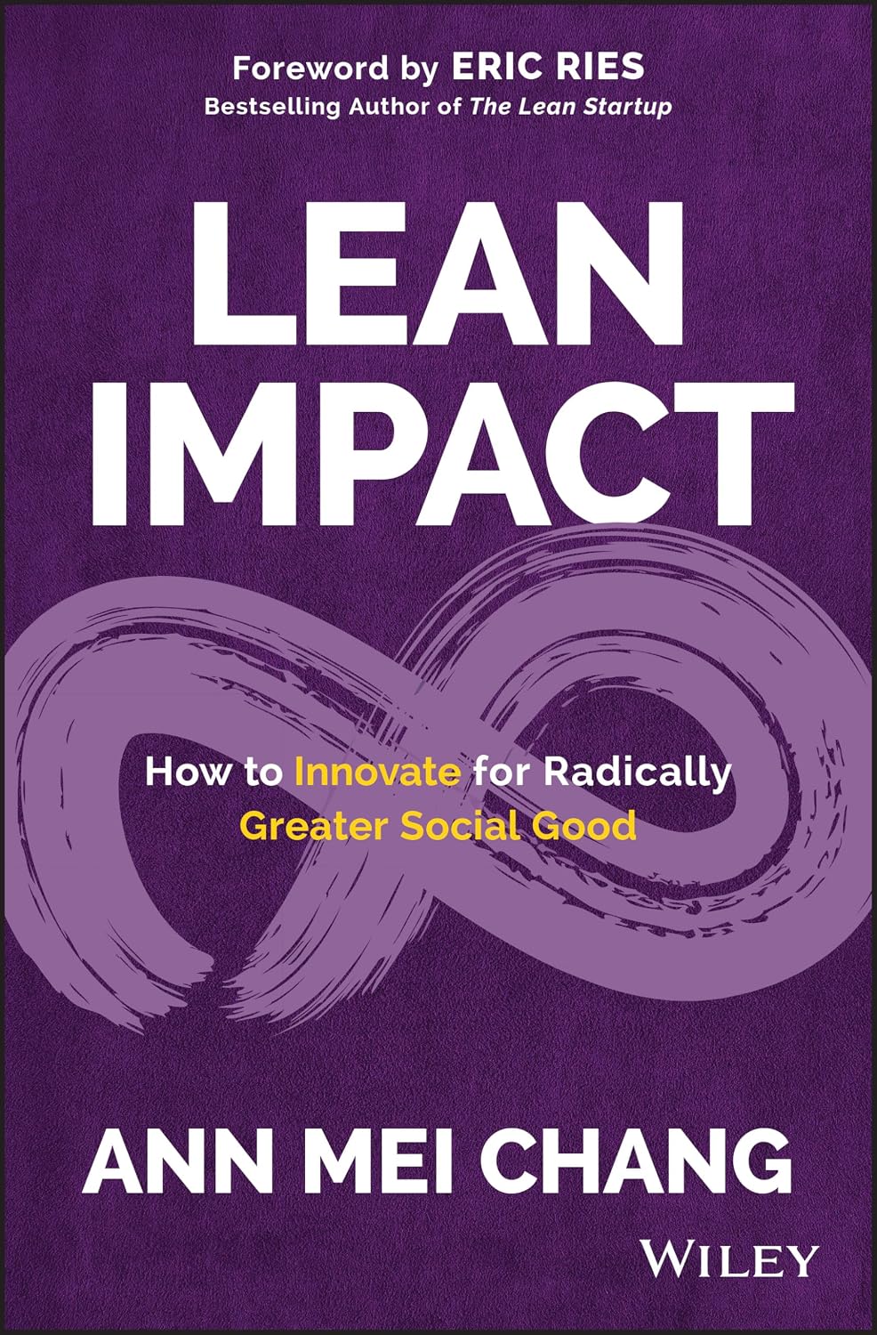 ler totalmente Lean Impact: How to Innovate for Radically Greater Social Good