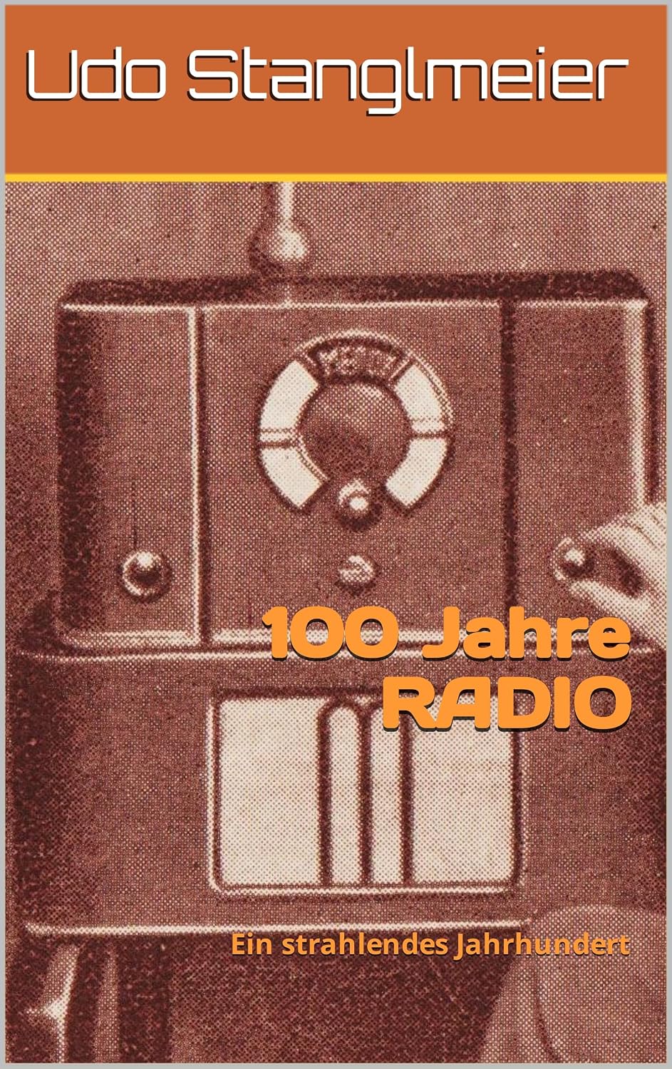 capítulo por capítulo baixar 100 Jahre RADIO: Ein strahlendes Jahrhundert (German Edition)