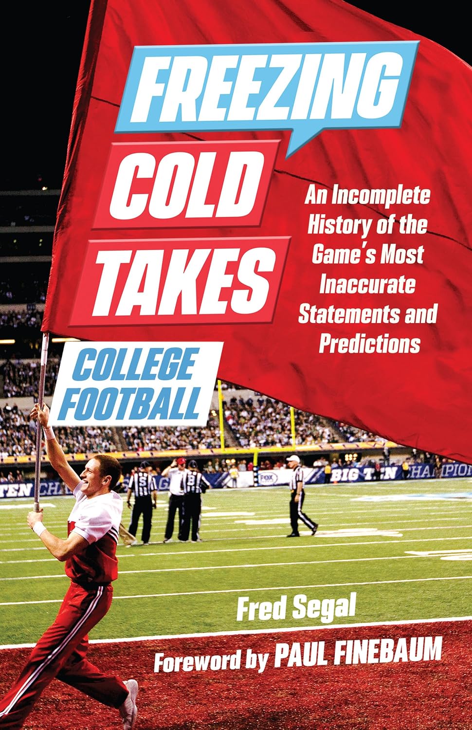 Freezing Cold Takes: College Football: An Incomplete History of the Game's Most Inaccurate Statements and Predictions (English Edition) baixar livro de graça