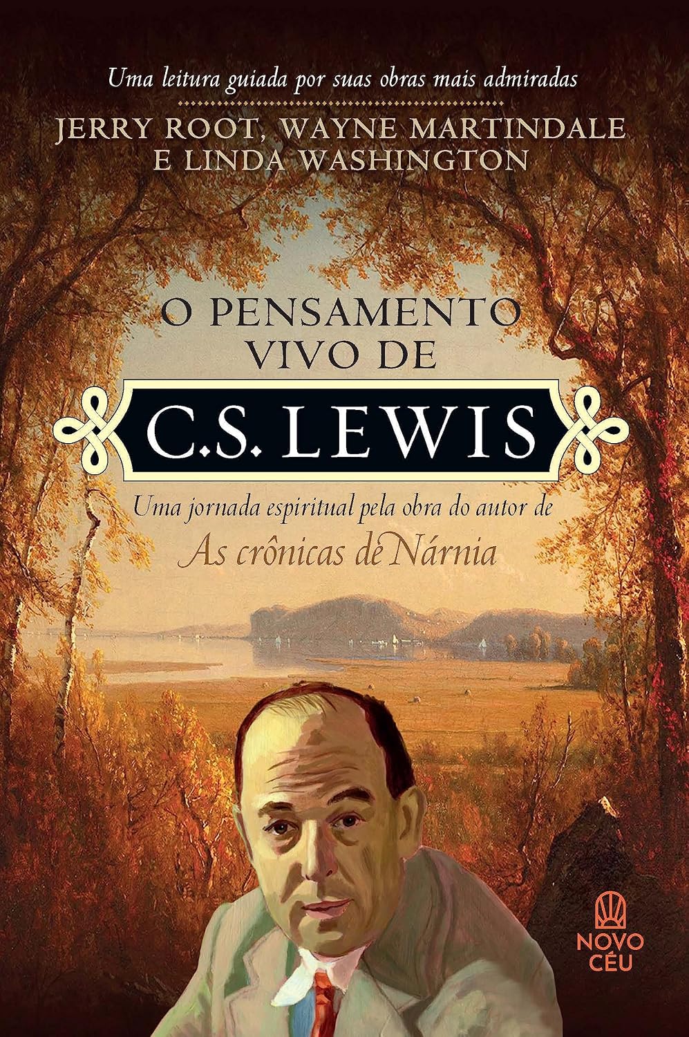 O pensamento vivo de C. S. Lewis: Uma jornada espiritual pela obra do autor de "As crônicas de Nárnia" baixar livro de graça