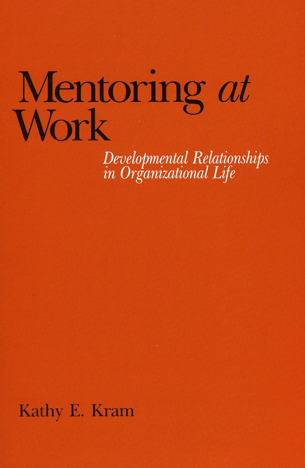 ler totalmente Mentoring at Work: Developmental Relationships in Organizational Life