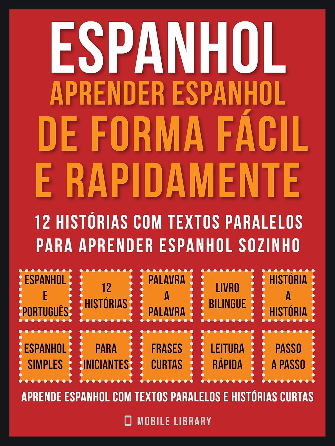 Espanhol - Aprender espanhol de forma fácil e rapidamente (Vol 1): 12 histórias com textos paralelos para aprender espanhol sozinho (Foreign Language Learning Guides) baixar livro de graça