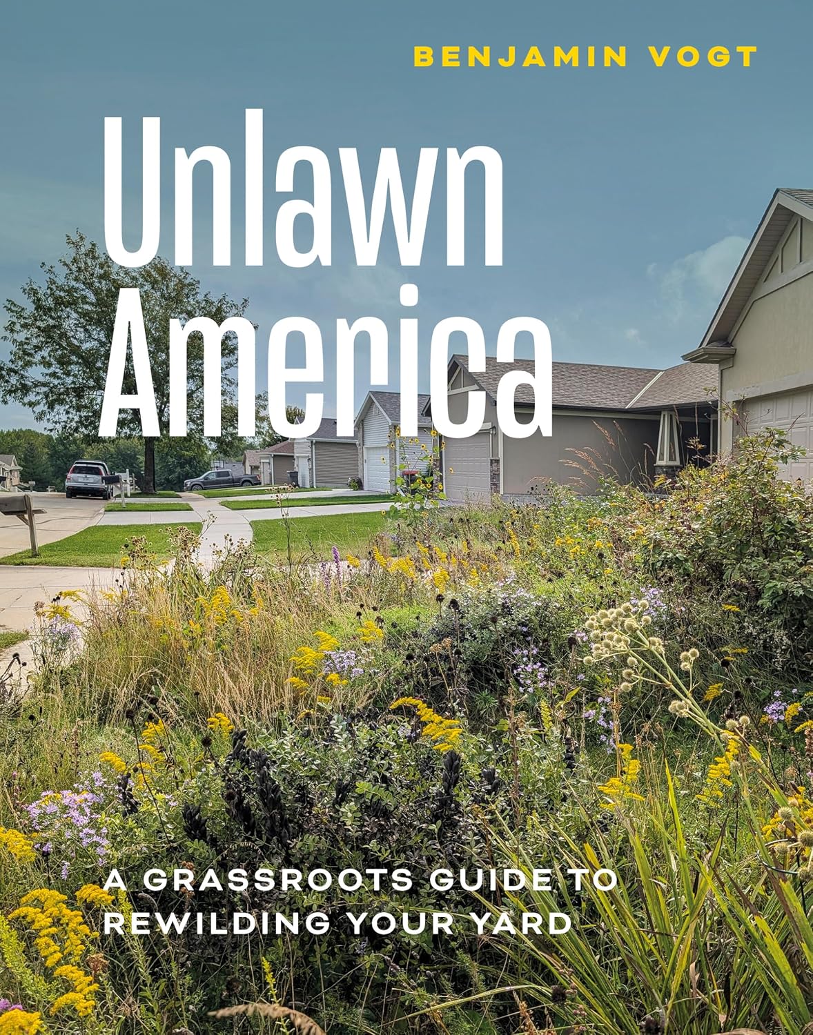 Unlawn America: A Grassroots Guide to Rewilding Your Yard (English Edition) baixar livro de graça