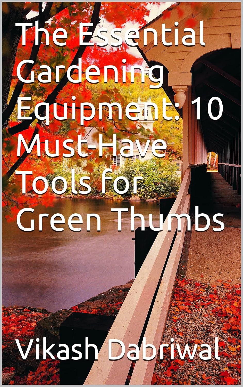 The Essential Gardening Equipment: 10 Must-Have Tools for Green Thumbs (English Edition) baixar livro de graça