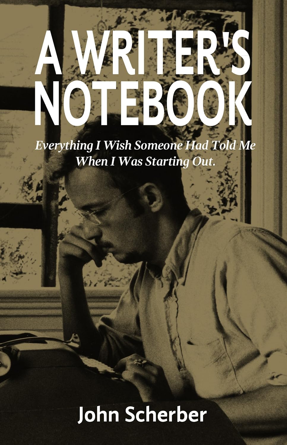 ler totalmente A WRITER'S NOTEBOOK: Everything I Wish Someone Had Told Me When I was Starting Out. (English Edition)