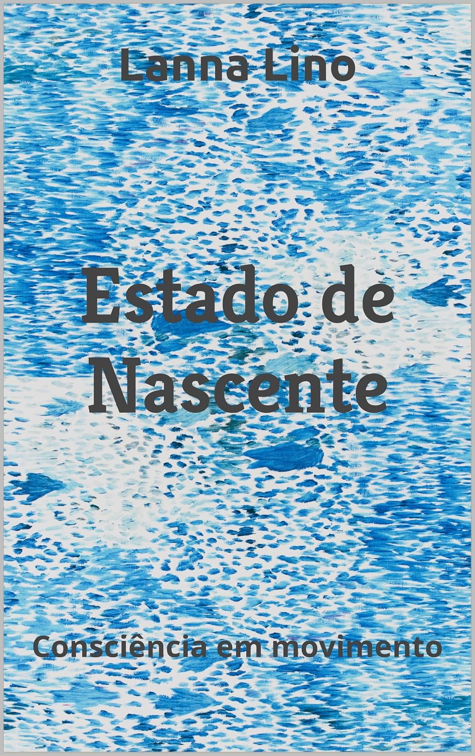 Estado de Nascente: Consciência em movimento. baixar o livro de graça