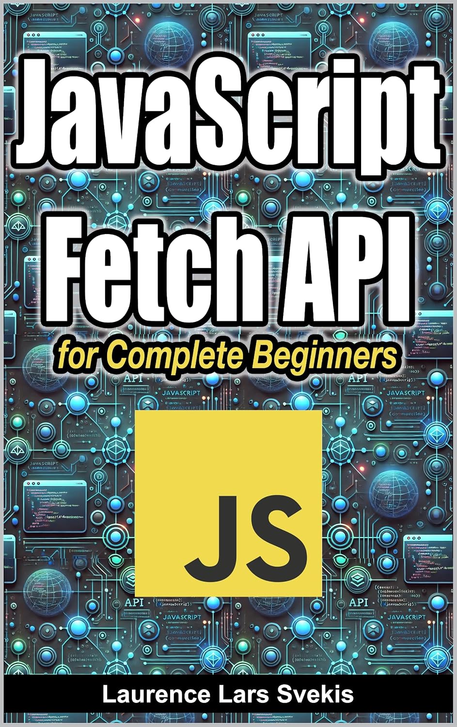 JavaScript Fetch API for Complete Beginners (English Edition) baixar o livro de graça