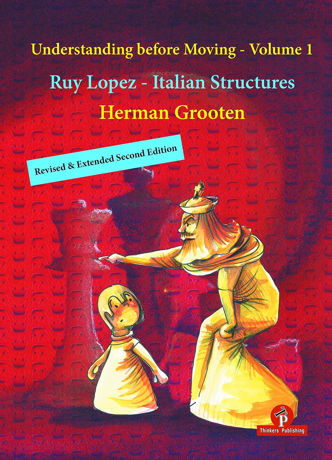 Understanding Before Moving - Volume 1 - Revised & Extended Second Edition: Ruy Lopez - Italian Structures baixar livro de graça
