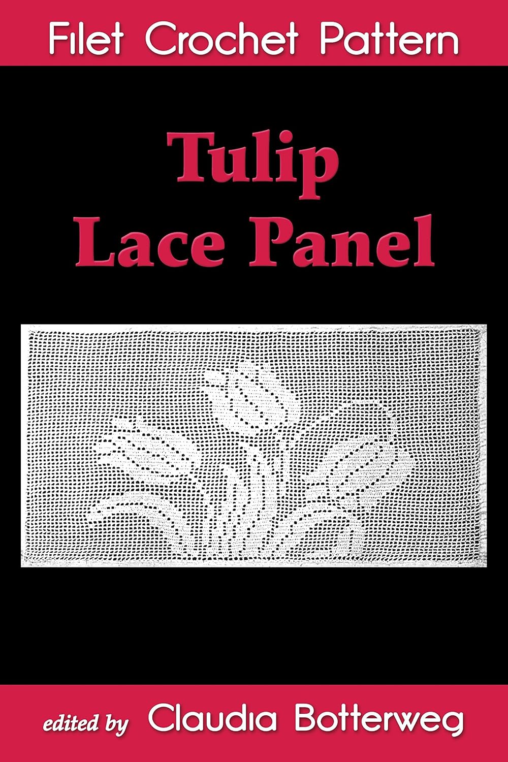 Tulip Lace Panel Filet Crochet Pattern: Complete Instructions and Chart (English Edition) baixar livro de graça
