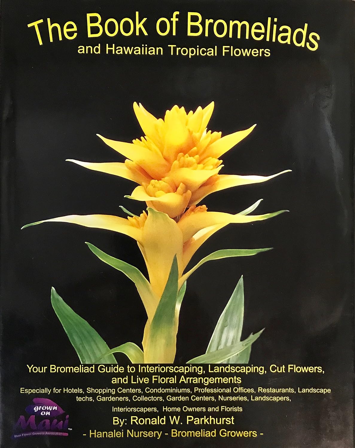 ler totalmente The Book of Bromeliads and Hawaiian Topical Flowers': Your Bromeliad Guide to Interiorscaping, Landscaping, Cut Flowers, and Live Floral Arrangements
