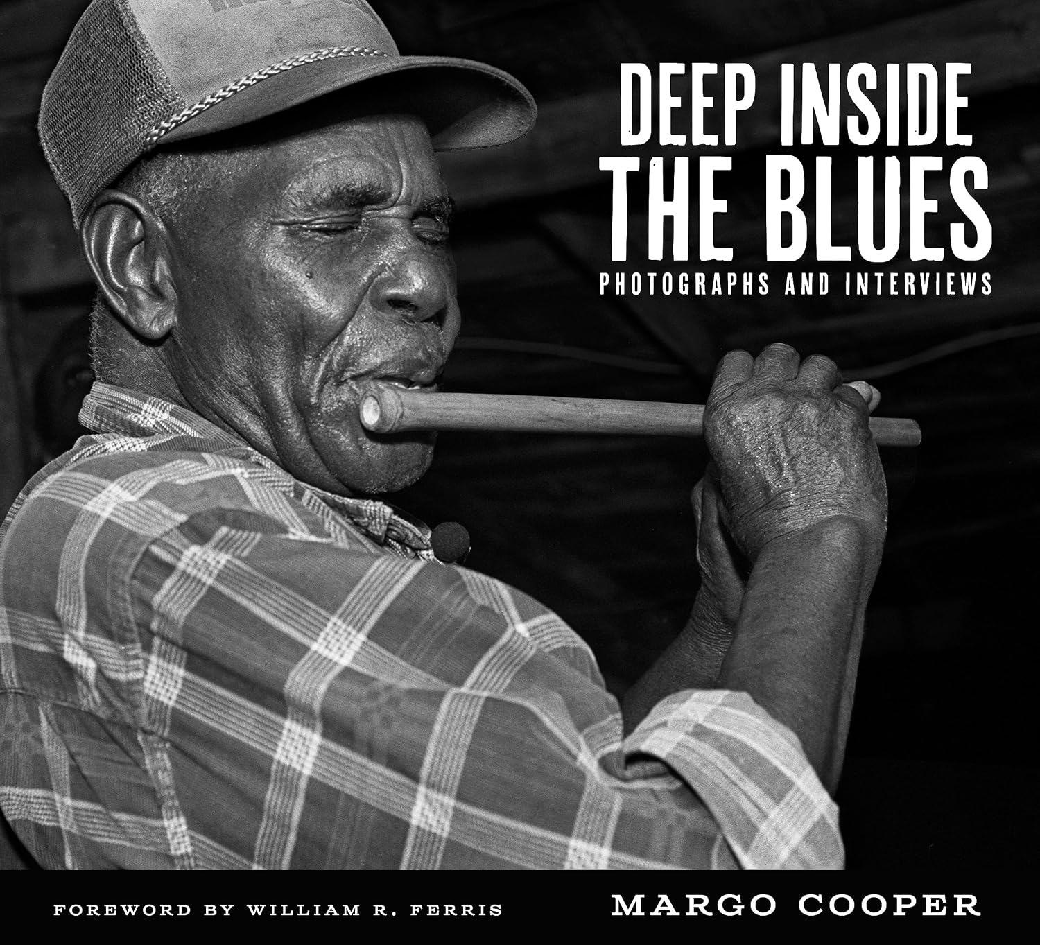 Deep Inside the Blues: Photographs and Interviews (American Made Music Series) (English Edition)