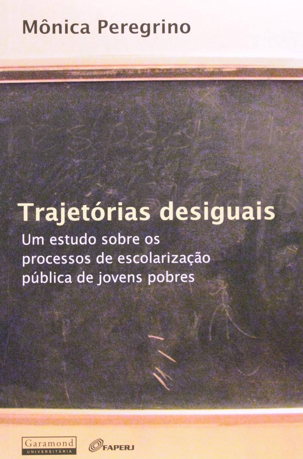 Trajetórias Desiguais. Um Estudo Sobre o Processo de Escolarização Pública de Jovens Pobres baixar o livro de graça