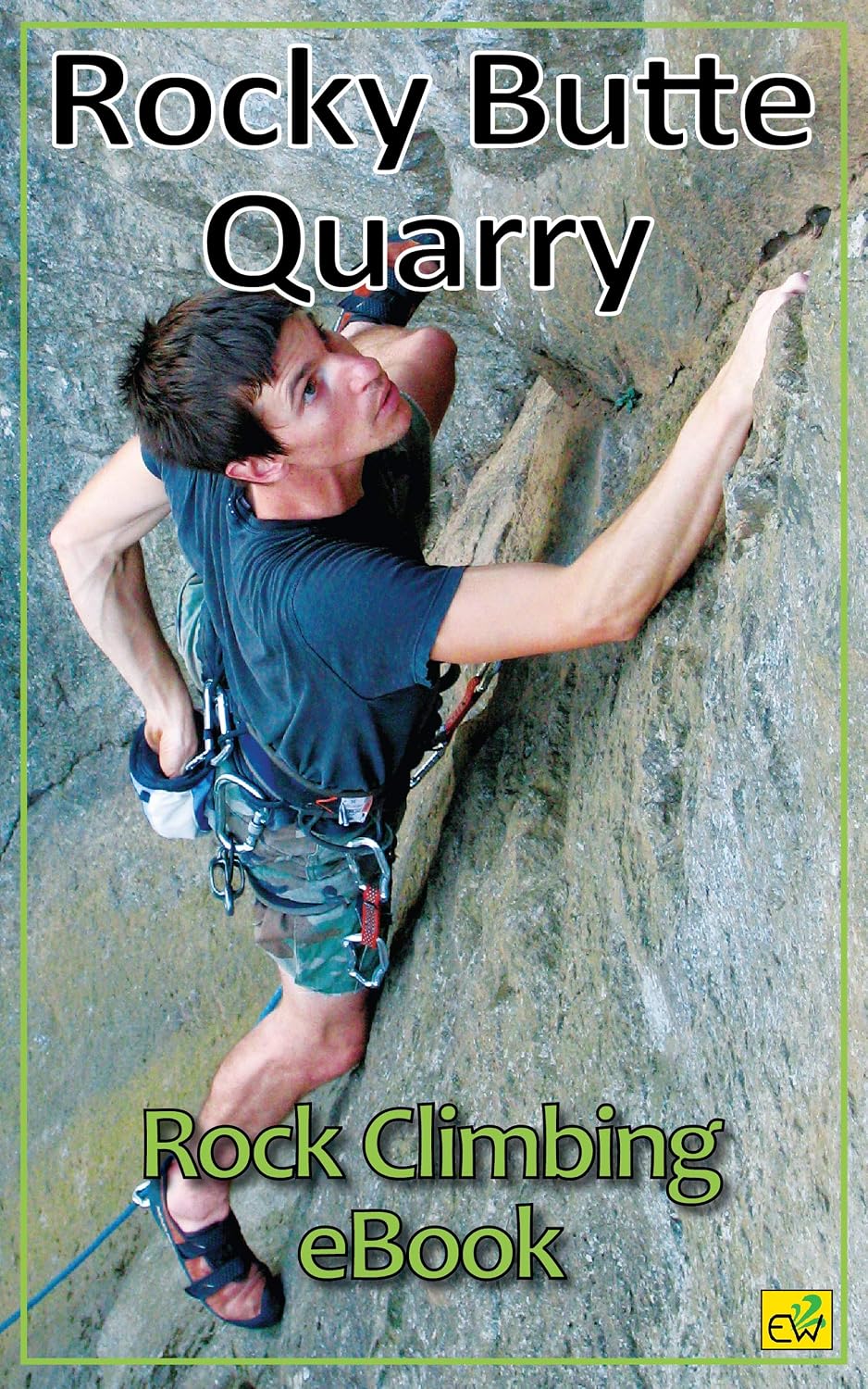 Rocky Butte Quarry Rock Climbing Guide (PDF): RBQ PDF edition (English Edition)