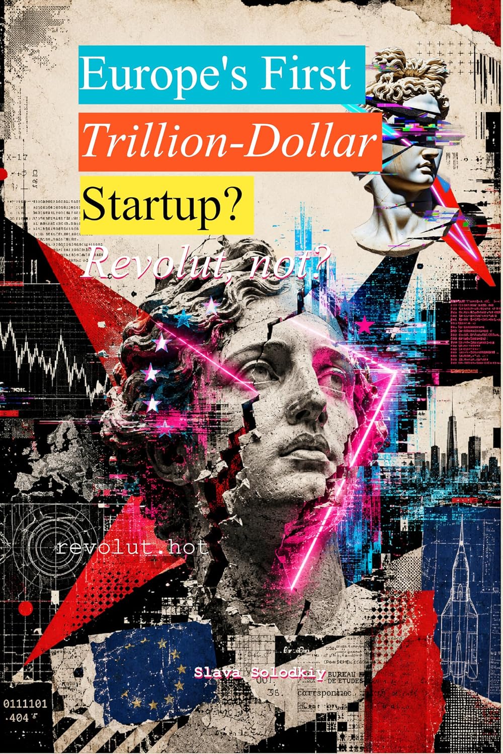 Europe’s First Trillion-Dollar Startup?: Revolut, not? (English Edition) baixar livro de graça