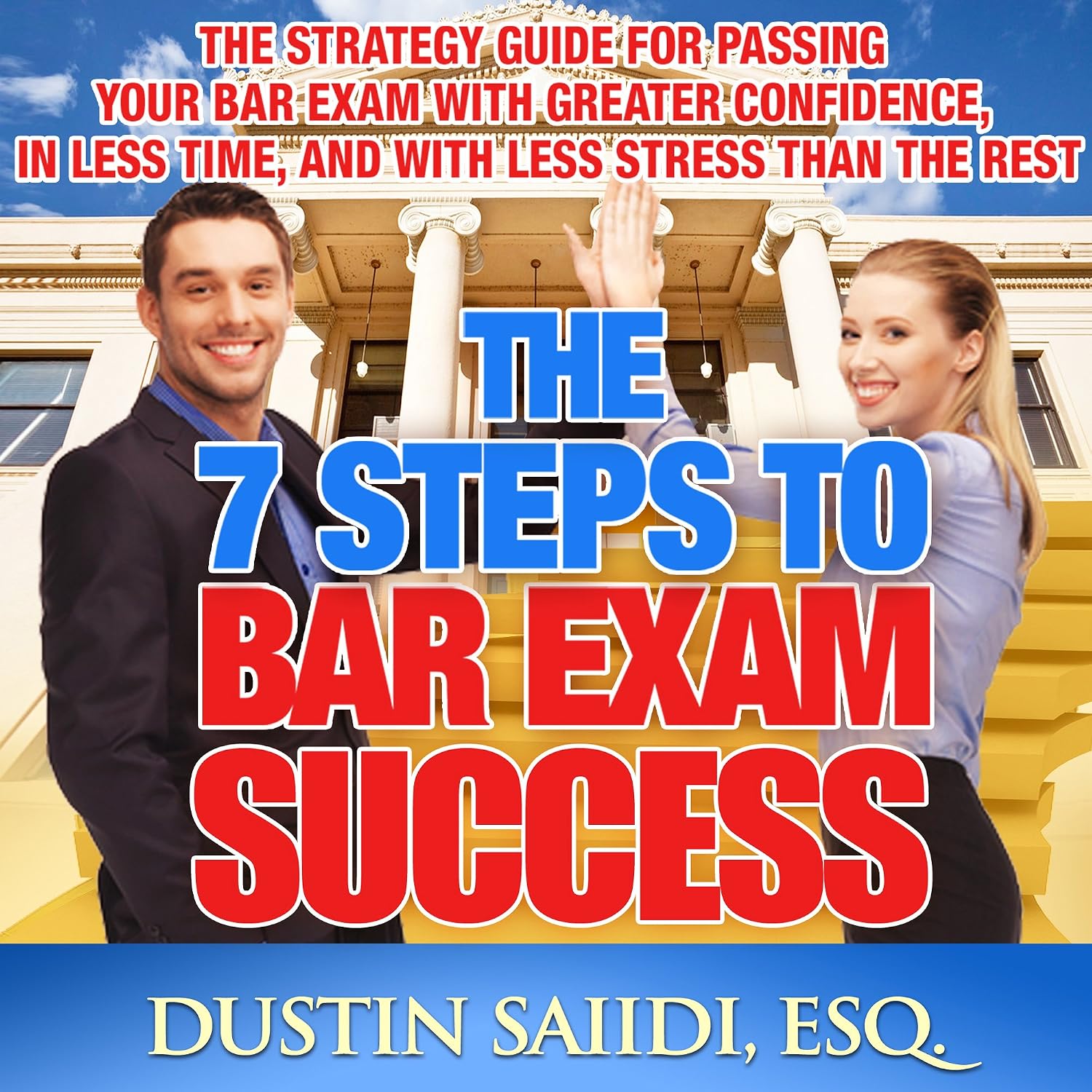 The 7 Steps to Bar Exam Success: The Strategy Guide for Passing Your Bar Exam with Greater Confidence, in Less Time, and with Less Stress Than the Rest baixar o livro de graça