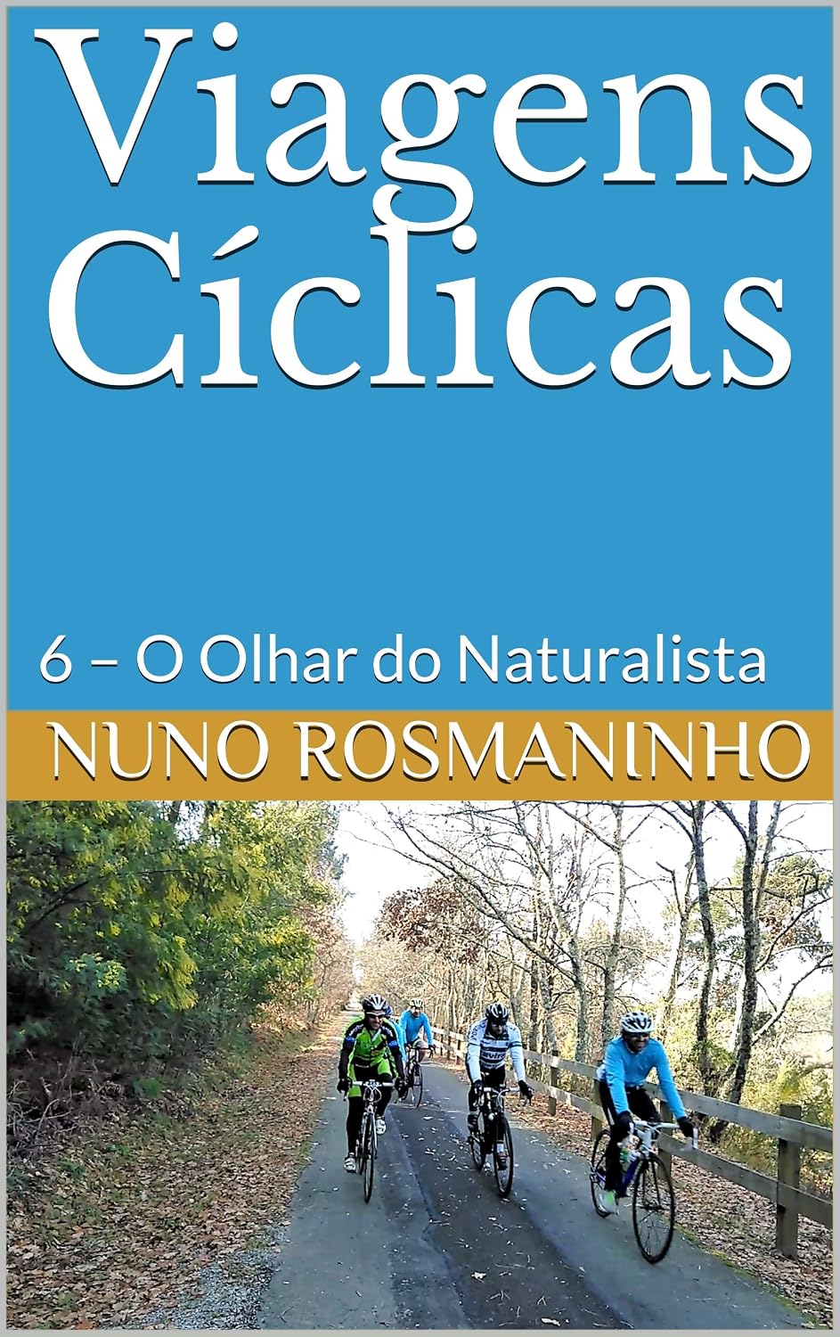 capítulo por capítulo baixar Viagens Cíclicas: 6 – O Olhar do Naturalista