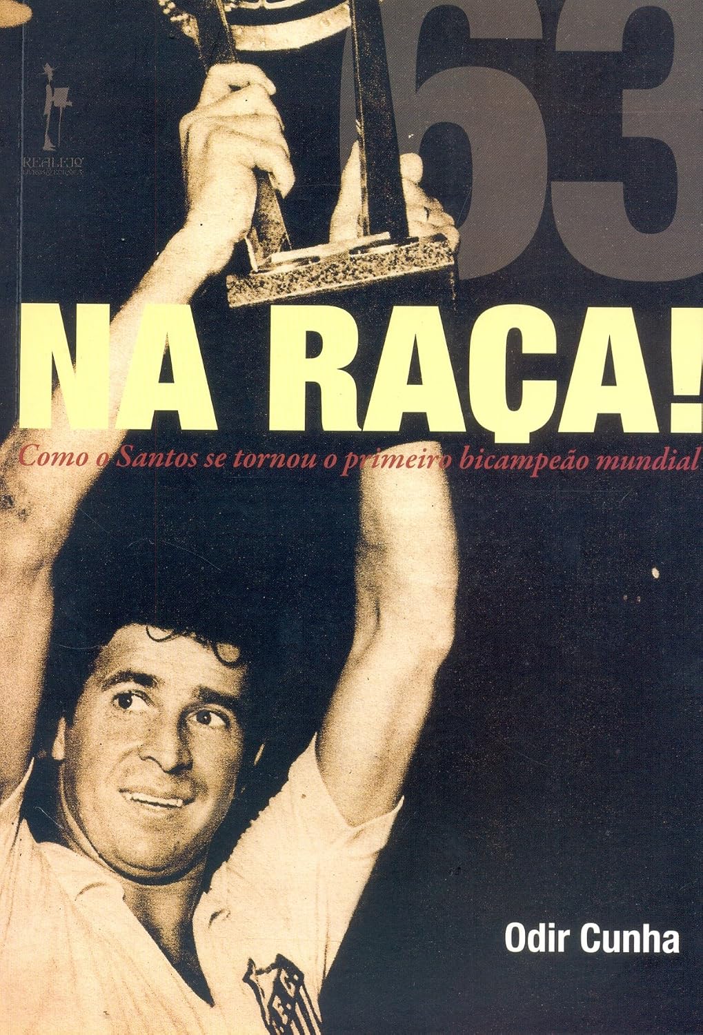 Na Raça! Como O Santos Se Tornou O Primeiro Bicampeão Mundial baixar o livro de graça