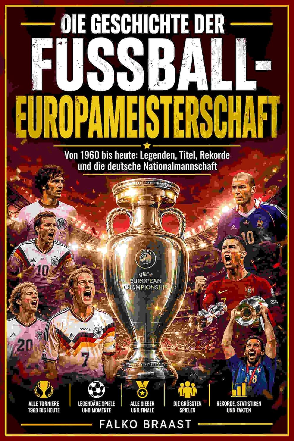 Die Geschichte der Fußball-Europameisterschaft: Von 1960 bis heute: Legenden, Titel, Rekorde und die deutsche Nationalmannschaft (German Edition) baixar o livro de graça