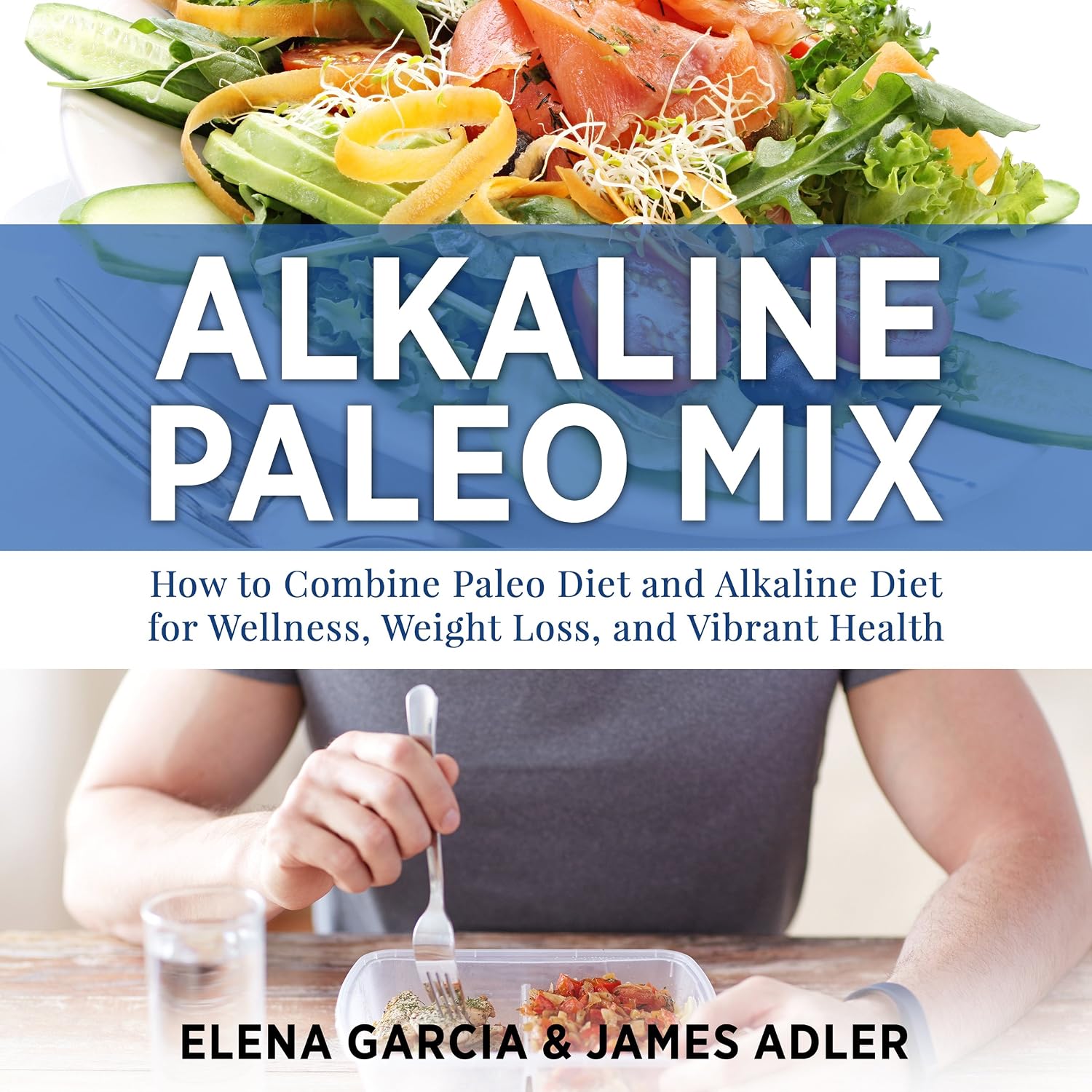 Alkaline Paleo Mix: How to Combine Paleo Diet and Alkaline Diet for Wellness, Weight Loss, and Vibrant Health baixar livro de graça