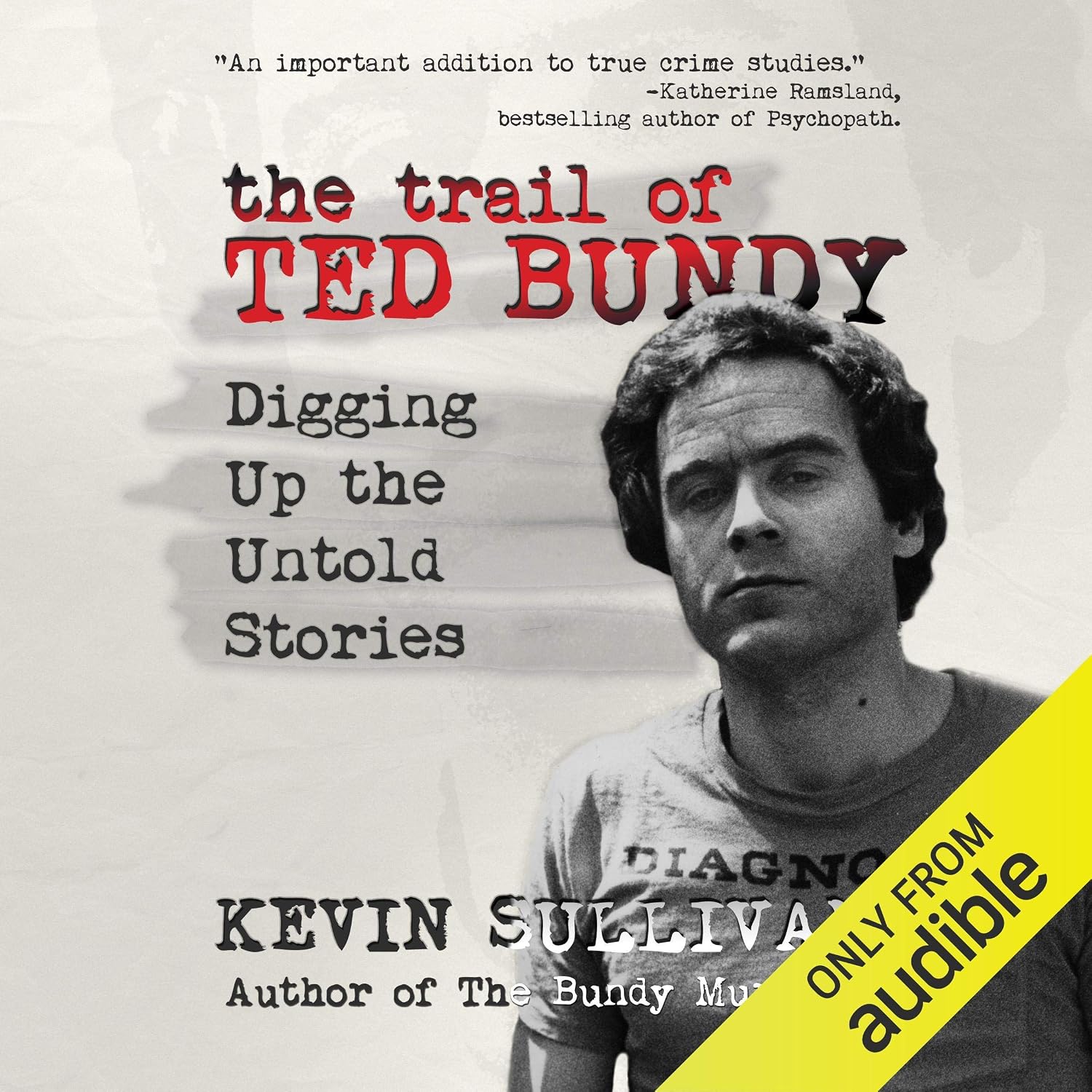The Trail of Ted Bundy: Digging Up the Untold Stories baixar o livro de graça