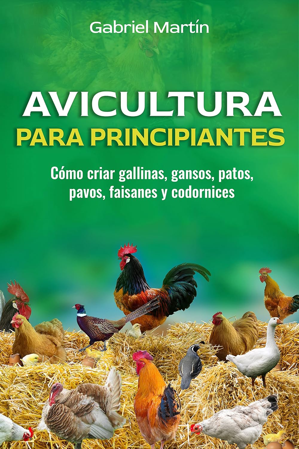 ler totalmente Avicultura para principiantes: Cómo criar gallinas, gansos, patos, pavos, faisanes y codornices (Avícola y vacunos) (Spanish Edition)