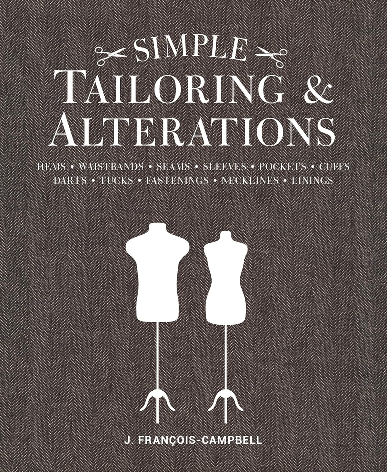 capítulo por capítulo baixar Simple Tailoring & Alterations: Hems - Waistbands - Seams - Sleeves - Pockets - Cuffs - Darts - Tucks - Fastenings - Necklines - Linings