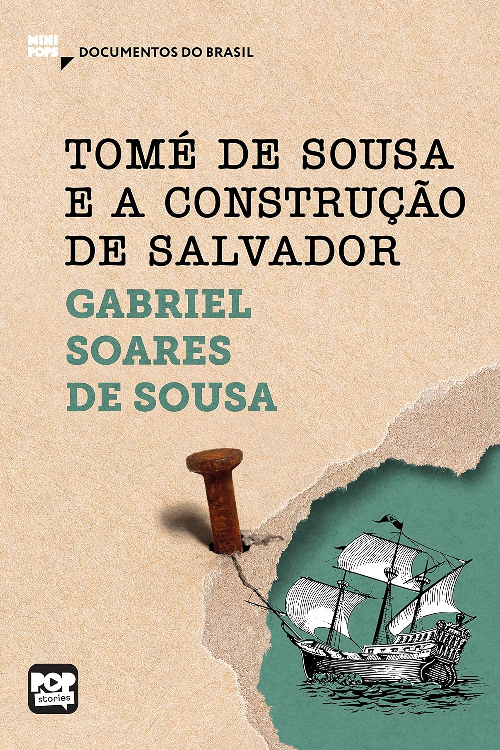 ler totalmente Tomé de Sousa e a construção de Salvador: Trechos selecionados de "Tratado descritivo do Brasil": Documentos do Brasil (MiniPops)