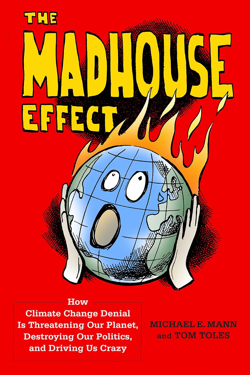 ler totalmente The Madhouse Effect: How Climate Change Denial Is Threatening Our Planet, Destroying Our Politics, and Driving Us Crazy (English Edition)