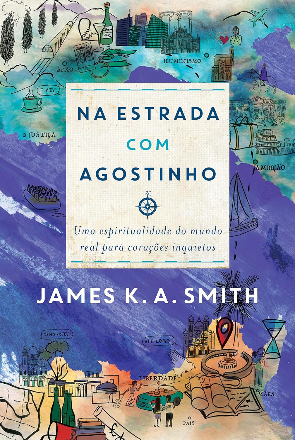 Na estrada com Agostinho: uma espiritualidade do mundo real para corações inquietos baixar o livro de graça