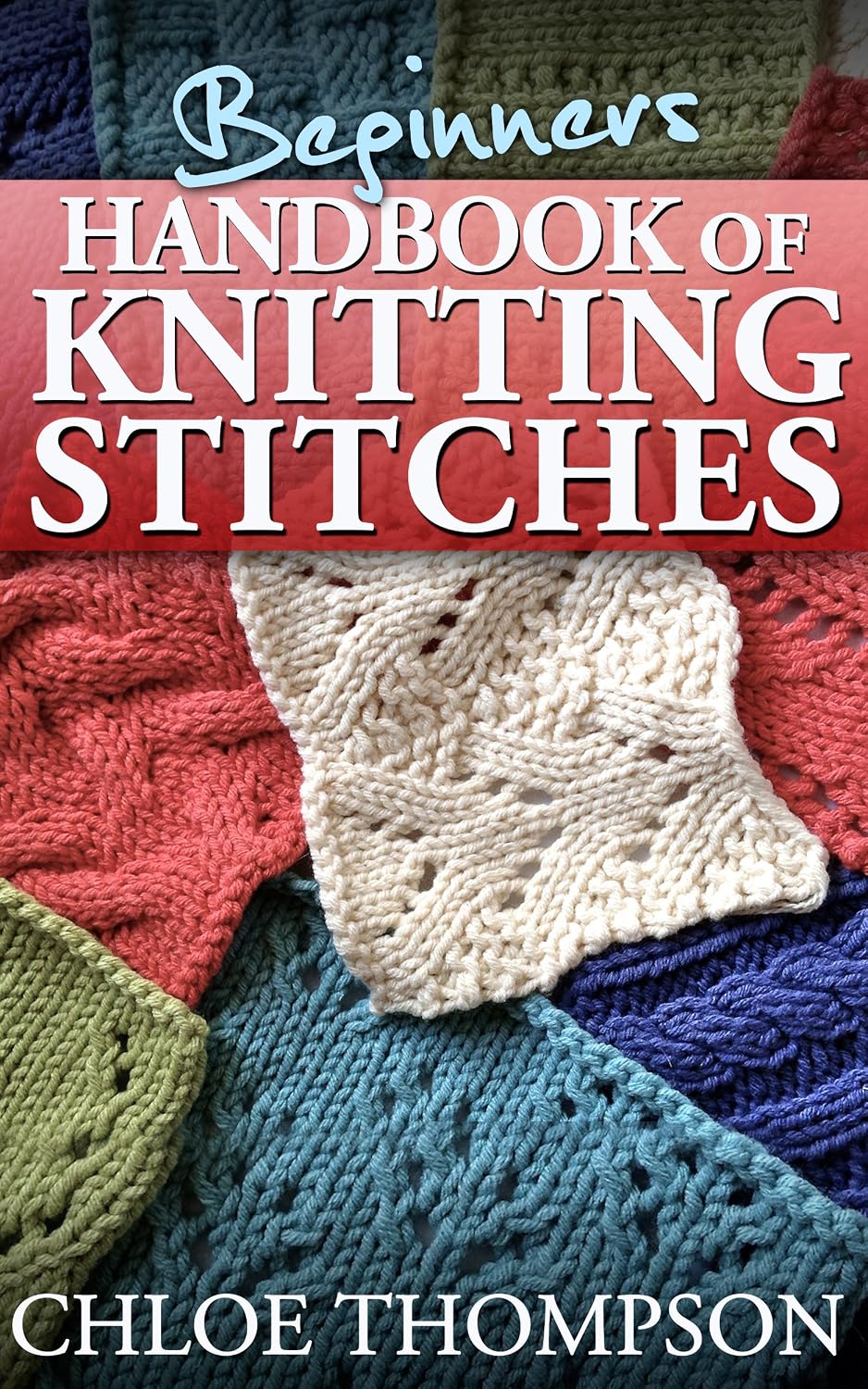 Beginners Handbook of Knitting Stitches: Learn How to Knit Great New Stitches (English Edition) baixar livro de graça