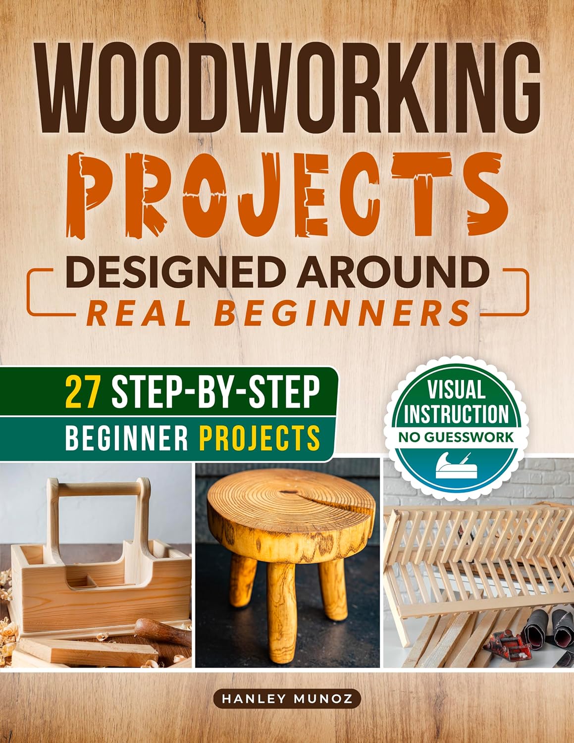 ler totalmente Woodworking Projects for Beginners Designed Around Real Beginners: Follow Visual Instructions, Use Practical Tools, and Build Useful Creations Without Feeling Overwhelmed or Unsafe (English Edition)