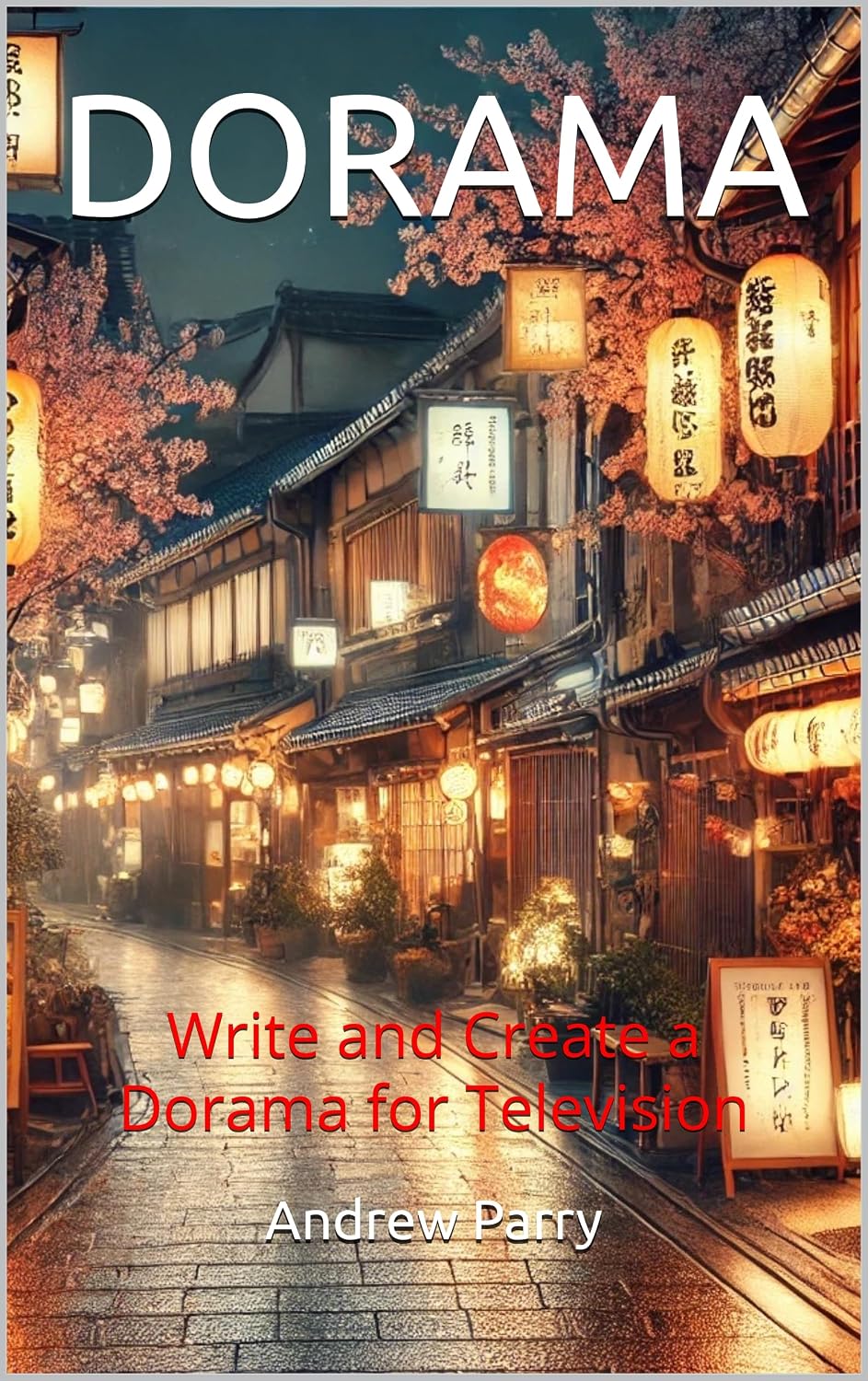 DORAMA: Write and Create a Dorama for Television (English Edition) baixar o livro de graça